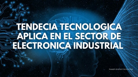Tendecia tecnologica aplica en el sector de electronica industrial