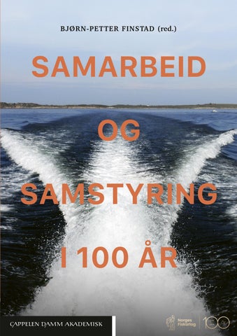 Samarbeid og samstyring i 100 år av Bjørn-Petter Finstad (red.) (utdrag)