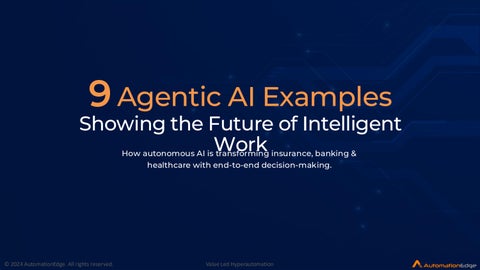 9 Agentic AI Examples Showing the Future of Intelligent Work