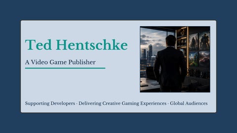Ted Hentschke - A Video Game Publisher