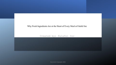 Why Fresh Ingredients Are at the Heart of Every Meal at Falafel Inc