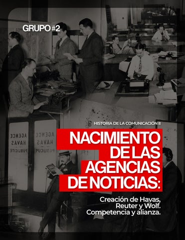 Nacimiento de las Agencias de Noticias: Creación de Havas, Reuter y Wolf. Competencia y alianza