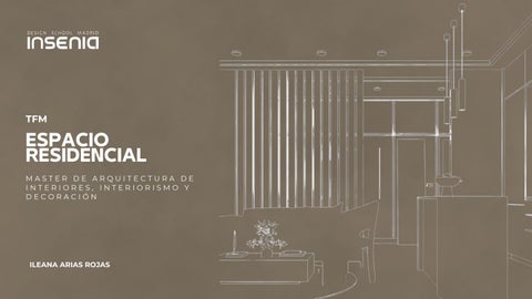 Proyecto final de interiorismo residencial en Madrid | Ileana Arias Rojas | Insenia