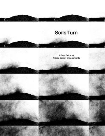 Soils Turn: A Field Guide to Artistic Earthly Engagements