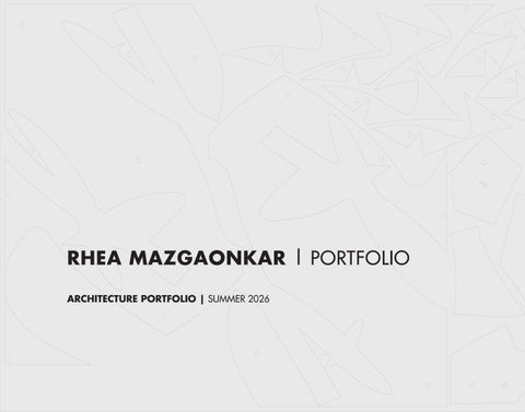 Rhea Mazgaonkar Architecture Portfolio
