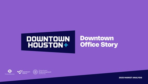 Downtown Houston Office Story - 2025 Market Analysis
