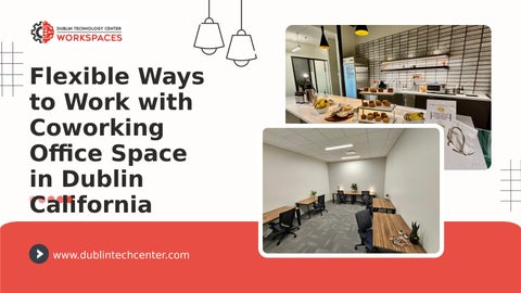 Flexible Ways to Work with Coworking Office Space in Dublin California