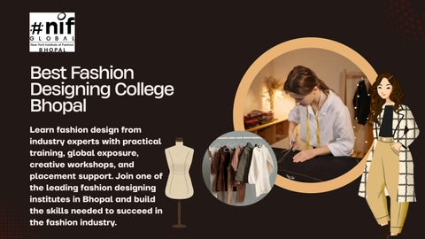 Best Fashion Designing College Bhopal  NIF Global Bhopal