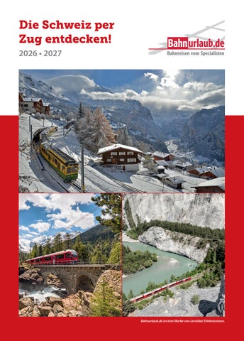 Die Schweiz per Zug entdecken! 2026 / 2027 - Bahnurlaub.de