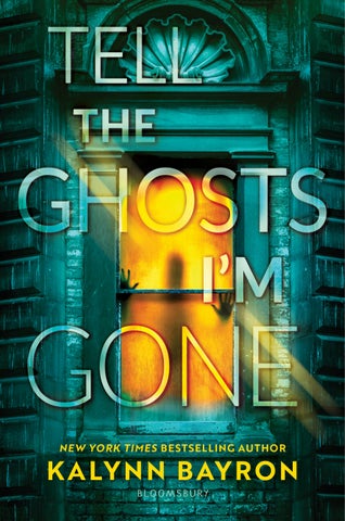 Tell the Ghosts I'm Gone by Kalynn Bayron