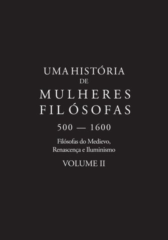 Uma história de mulheres filósofas Filósofas do Medievo, Renascença e Iluminismo (500 d. C.-1600 d. 