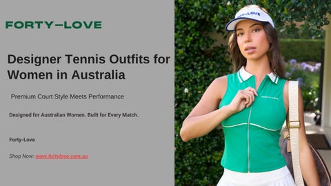 Designer Tennis Outfits for Women in Australia | Forty-Love