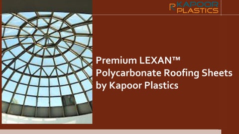 Premium LEXAN™ Polycarbonate Roofing Sheets by Kapoor Plastics