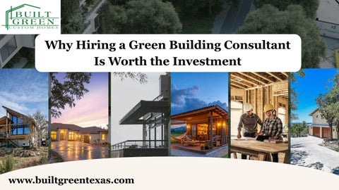 Why Hiring a Green Building Consultant Is Worth the Investment