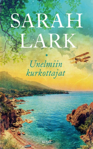Lark, Sarah: Unelmiin kurkottajat (Bazar)