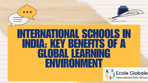 international schools in india key benefitd of a global learning environment