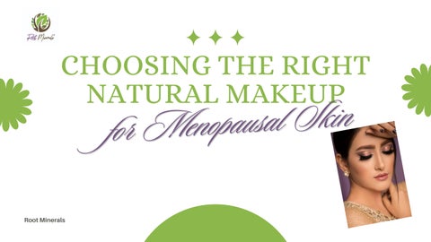Choosing the Right Natural Makeup for Menopausal Skin