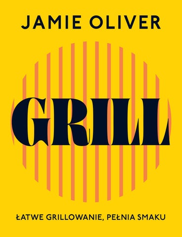 Grill. Łatwe grillowanie, pełnia smaku | Jamie Oliver 
