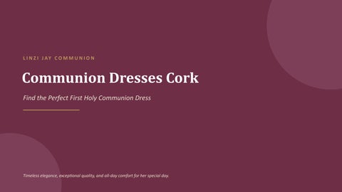 Communion Dresses Cork – Find the Perfect First Holy Communion Dress