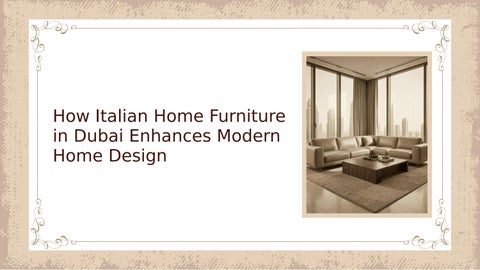 How Italian Home Furniture in Dubai Enhances Modern Home Design