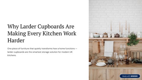 Why Larder Cupboards Are Making Every Kitchen Work Harder