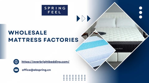Wholesale Mattress Factories - Everbrightbedding.com