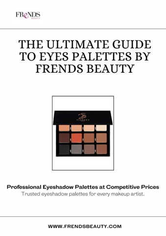 The Ultimate Guide to Eyes Palettes by Frends Beauty (1)