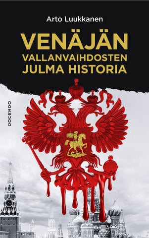 Luukkanen, Arto: Venäjän vallanvaihdosten julma historia (Docendo)