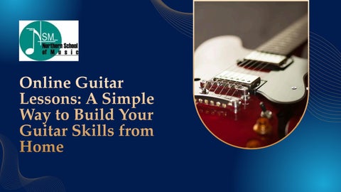 Online Guitar Lessons A Simple Way to Build Your Guitar Skills from Home