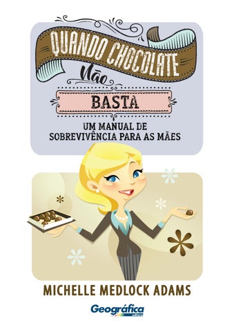 Quando chocolate não basta