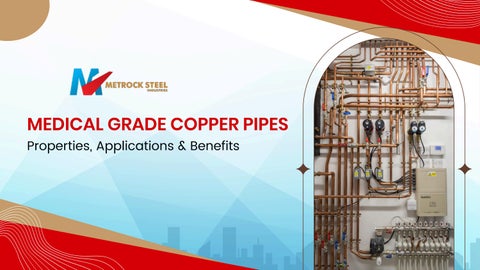 Medical Grade Copper Pipes – Properties, Applications & Benefits by Metrock Steel Industries (2)