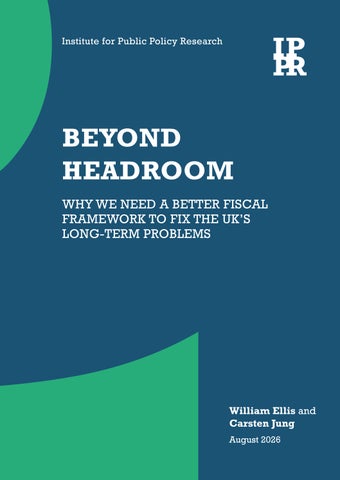 Beyond headroom: Why we need a better fiscal framework to fix the UK’s long term problems