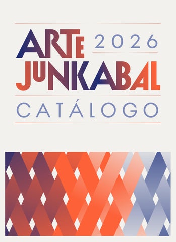CATÁLOGO FINAL ARTE JUNKABAL 2026