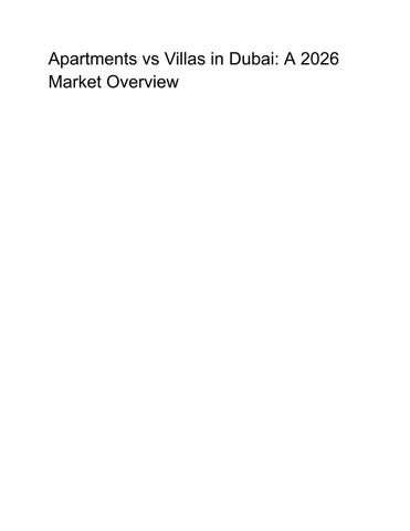 Apartments vs Villas in Dubai: A 2026 Market Overview