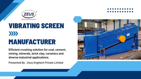 Vibrating Screen Manufacturer in India - Zeus Engitech Private Limited