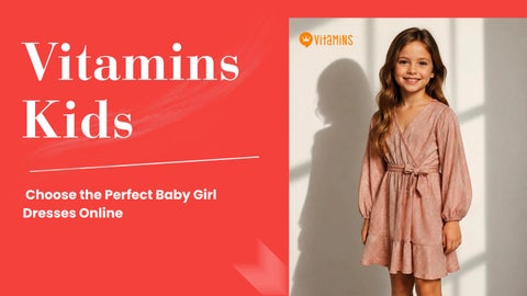 Vitamins Kids - Choose the Perfect Baby Girl Dresses Online