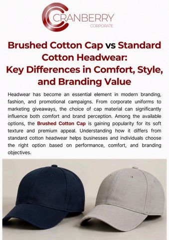 Brushed Cotton Cap vs Standard Cotton Headwear: Key Differences in Comfort, Style, and Branding Valu