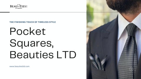 Pocket Squares, Beauties LTD – The Finishing Touch of Timeless Style