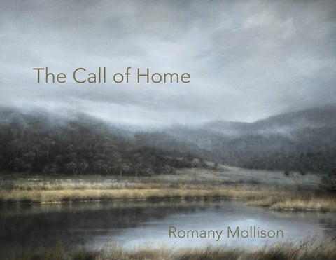 Romany Mollison - The Call of Home - Exhibition Catalogue