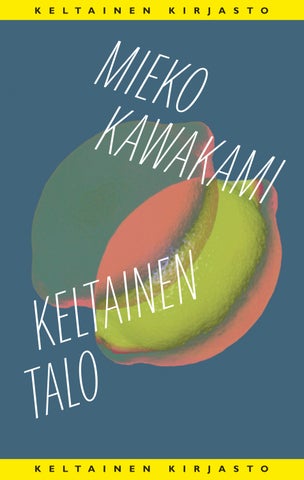 Kawakami, Mieko: Keltainen talo (Tammi)