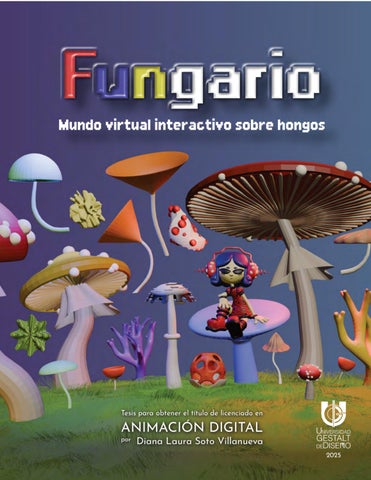 Diana Laura Soto Villanueva - Fungario, mundo virtual interactivo sobre hongos