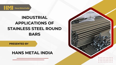Industrial Applications of Stainless Steel Round Bars (1)