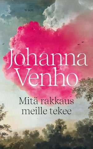 Venho, Johanna: Mitä rakkaus meille tekee (WSOY)