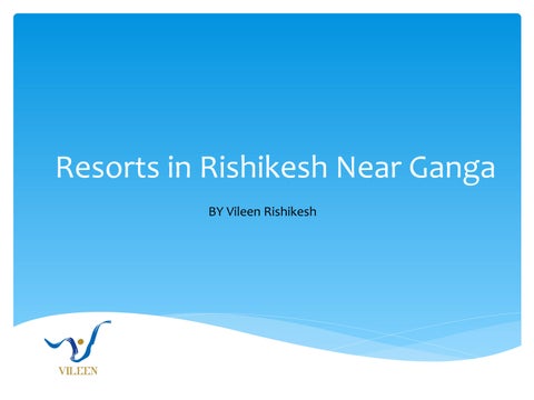Vileen - Resorts in Rishikesh Near Ganga