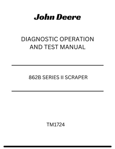 TM1724 - JOHN DEERE 862B SERIES II SCRAPER DIAGNOSTIC OPERATION AND TEST MANUAL