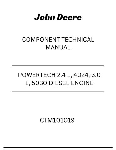 CTM101019 - JOHN DEERE POWERTECH 2.4 L, 4024, 3.0 L, 5030 DIESEL ENGINE COMPONENT TECHNICAL MANUAL