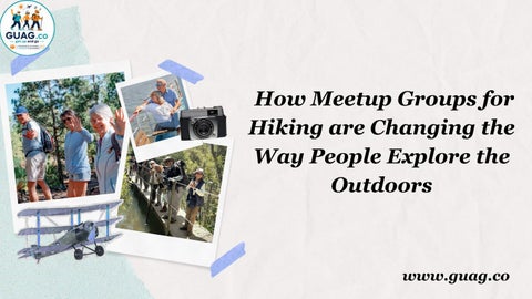 How Meetup Groups for Hiking are Changing the Way People Explore the Outdoors