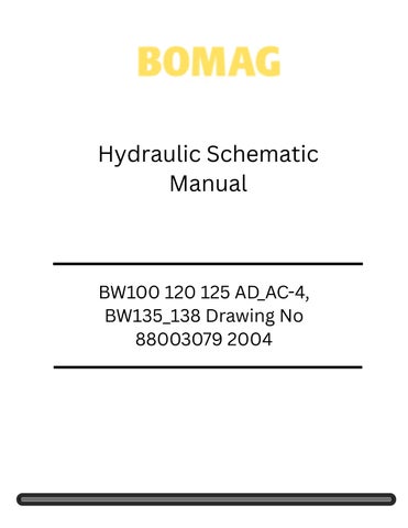 Bomag BW100 120 125 AD_AC-4, BW135_138 Drawing No 88003079 Hydraulic Schematic Manual 2004
