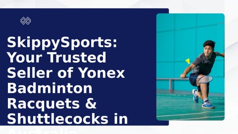 SkippySports Your Trusted Seller of Yonex Badminton Racquets & Shuttlecocks in Australia
