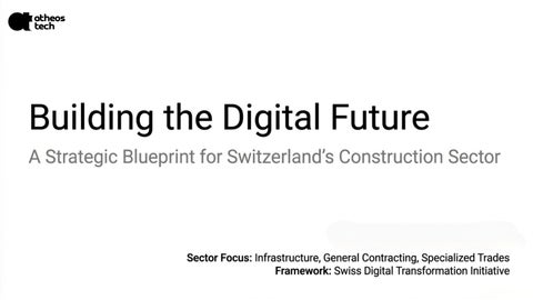 Building the Digital Future: A Strategic Blueprint for Switzerland's Construction Sector
